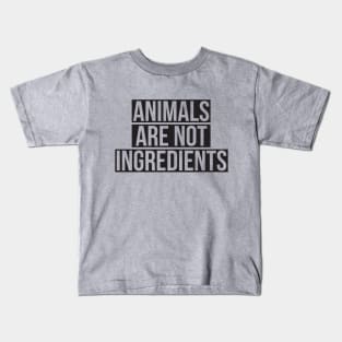 Animals are not ingredients Vegan Kids T-Shirt